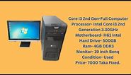 Core i3-Full Computer-Benq 19 Inch monitor-500 HDD-4GB Ram