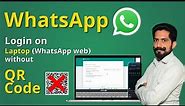 How to Login WhatsApp Web without scan QR Code on Laptop