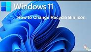 How to Change Recycle Bin Icon in Windows 11