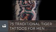 75 Traditional Tiger Tattoos For Men