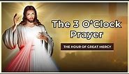 The 3 O'clock Prayer
