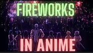 Best Fireworks scene in Anime | Seddy-senpai