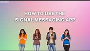 Signal Messaging App and How it Works