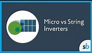Micro Inverters vs String Inverters