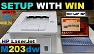HP LaserJet Pro M203dw Setup Using Windows Laptop | Wireless Setup, Use HP Smart App, Complete Setup