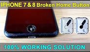 IPhone 7 and 8 Broken Home Button Easy and Quick Fix (100% WORKING SOLUTION)