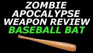 Zombie Apocalypse Weapon Review: Baseball Bat