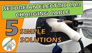 How To Secure An Electric Car Charging Cable - 5 SIMPLE Solutions [2024]