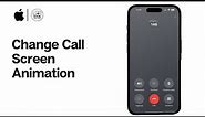 How To Change Call Screen Animation On iPhone In iOS 17