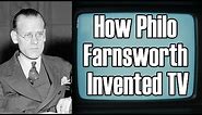 Philo Farnsworth and the Invention of Electronic Television