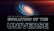 Evolution Of The Universe | From the Origin to the Future