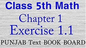 Class 5 Math || Chapter 1 || E. X 1.1 || 5 class Mathematics || Punjab Text Book Board