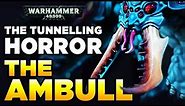 40K AMBULL - The Tunnelling Horror | WARHAMMER 40,000 Lore / Xenology