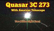 Visual Observing Of Quasar 3C 273 With 8 Inch Amateur Telescope: Two Billion Light Years Away