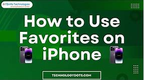 How to use Favorites on iPhone