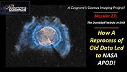 Messier 27: How Reprocessing of Old Data Led to NASA APOD!
