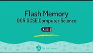 Flash Memory (OCR GCSE Computer Science)