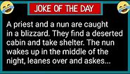 A priest and a nun are caught in a blizzard..BEST JOKE OF THE DAY! Funny Daily Jokes!