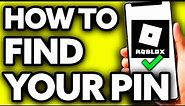 How To Find Your Pin in Roblox 2024
