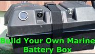 Build Your Own Marine Battery Box, With Add-ons. DIY
