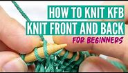 KFB: How to knit front and back for beginners (left-leaning increase)