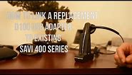 How to link the replacement D100 USB adapter to a Plantronics SAVI W400 Series headset?