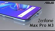 ASUS Zenfone Max Pro M3 Official Video, First Look, Price, Release Date, Price, Trailer, Camera