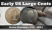 Early US Large Cents - Series Overview (1793-1825)