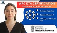 WPC ETA Approval for Wi-Fi & Bluetooth Devices | Complete Guide