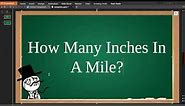 How Many Inches In A Mile