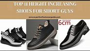 Top 11 Best Height Increasing Shoes | Shoes For Short Guys | Men's Hidden Height Increasing