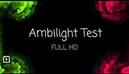 Fluid Ambilight Test Full HD | Philips, Sony, LG, Samsung Hue, Ambilight