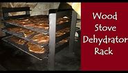 How To Build A Wood Stove Dehydrator Rack