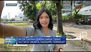 Daerah Sultan di Jakarta, Harga Tanah Tembus Rp200 Juta/Meter