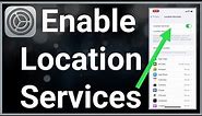 How To Enable Location Services On iPhone