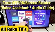 All Roku TV's: How to Turn OFF/ON Screen Reader (Audio Guide)