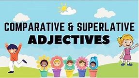 Adjective Comparative Superlative| Comparison Adjectives -Definition and Examples| English Adjective