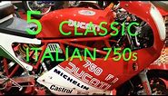 5 Classic Italian 750s