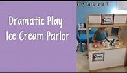 Dramatic Play Ice Cream Parlor