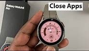 Samsung Galaxy Watch 5 / 5 Pro: How To Close Apps