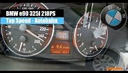 BMW 325i 218PS e90 Autobahn & Top Speed