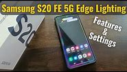 Samsung Galaxy S20 FE 5G Edge Lighting Features and Settings | Notification Light