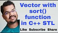 C++ STL Part 3 | Vector with sort() function in Standard Template Library in CPP Language | Sorting