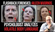 Flashback Forensics: Psychologist Analyzes Behavior and Body Language of Aileen Wuornos
