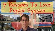 7 Reasons To Love Porter Square Cambridge, MA