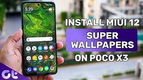 How to Install MIUI 12 Super Wallpapers on POCO X3 | Works for Any Android Phone! | Guiding Tech