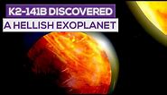 K2-141b Discovered: A Hellish Exoplanet