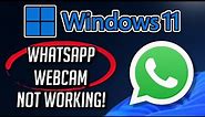 Whatsapp Webcam (Camera) Not Working Windows 11/10 FIX