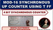 4 Bit Synchronous Up Counter Using T Flip Flop | Mod 16 Synchronous Up Counter |Mod 16 Counter