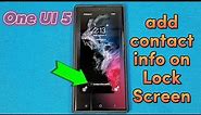 how to add contact information on lock screen for Samsung phone One UI 5